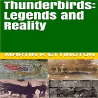 Thunderbirds: Legends and Reality Audiobook by Martin K. Ettington