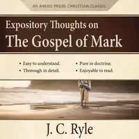 Expository Thoughts on the Gospel of Mark Audiobook by J. C. Ryle