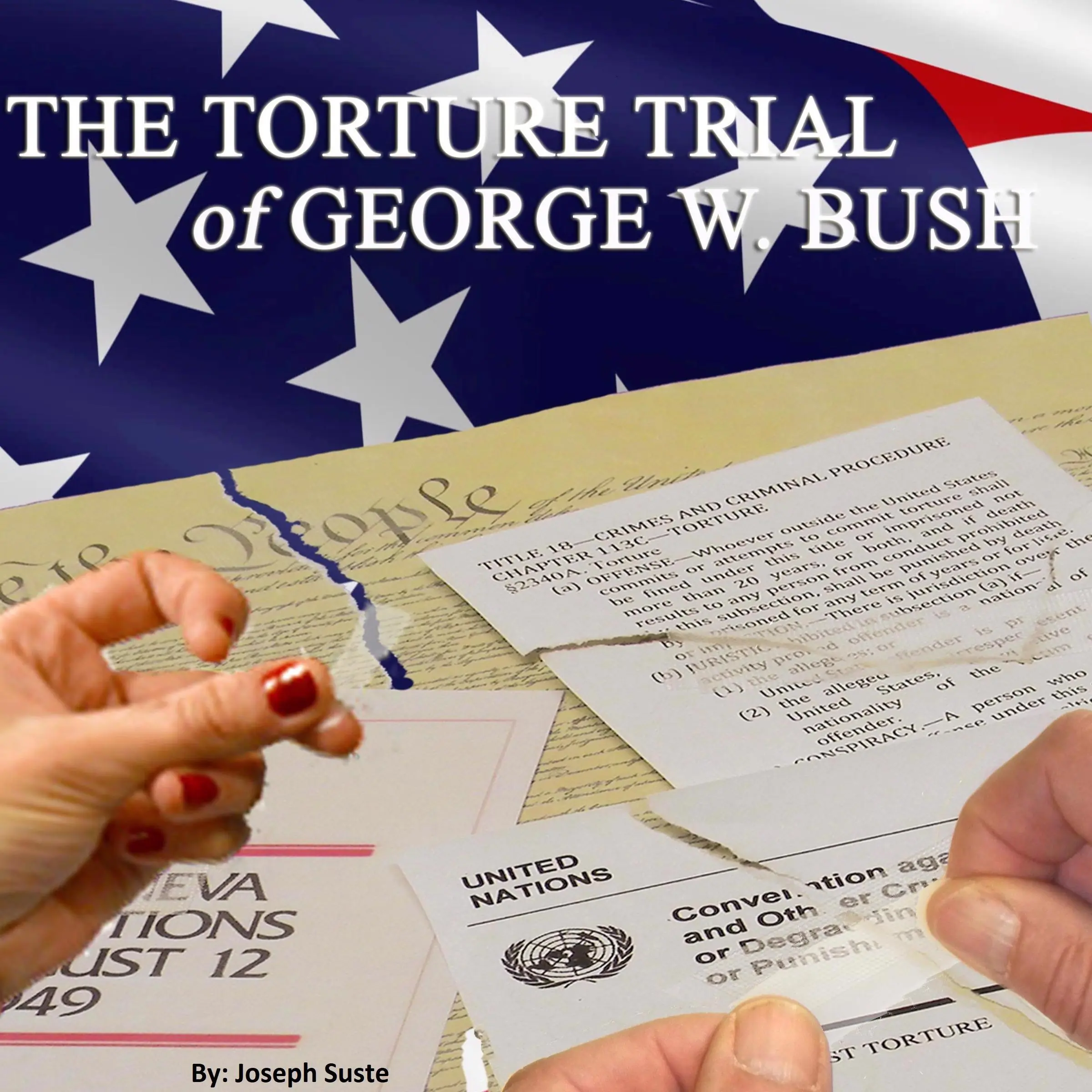 The Torture Trial of George W. Bush by Joseph Suste Audiobook