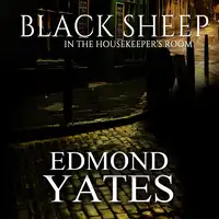 Black Sheep In The Housekeeper's Room Audiobook by Edmond Yates