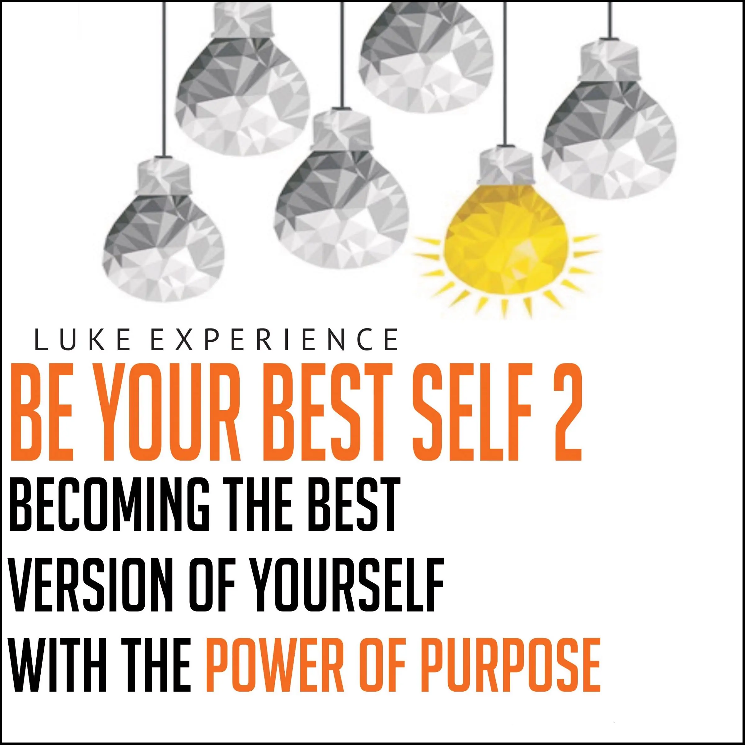 Be Your Best Self 2 Audiobook by Luke Experience