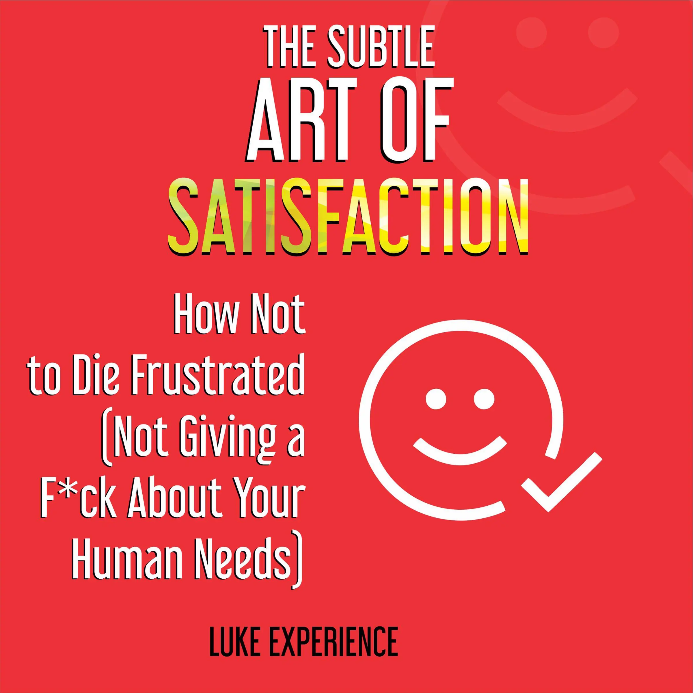 The Subtle Art of Satisfaction by Luke Experience