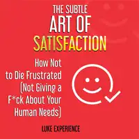 The Subtle Art of Satisfaction Audiobook by Luke Experience