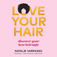 Love Your Hair Audiobook by Natalie Varrasso