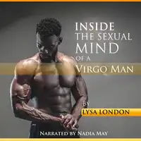 Inside the Sexual Mind of the Virgo Man Audiobook by Lysa London