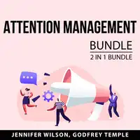 Attention Management Bundle, 2 IN 1 Bundle: Control Your Attention and Attention Factory Audiobook by Godfrey Temple