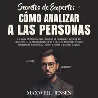 Secretos de Expertos - Cómo Analizar a las Personas Audiobook by Maxwell Jensen