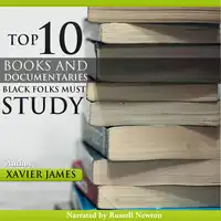 The Top Twenty Books and Documentaries Black Folks Must Study Audiobook by Xavier James