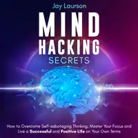 Mind Hacking Secrets Audiobook by Jay Laurson