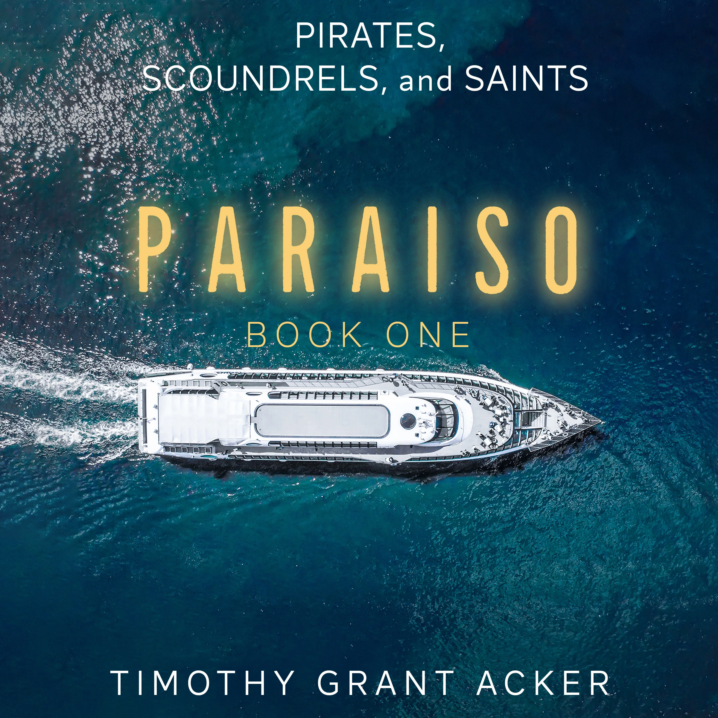 Pirates, Scoundrels, and Saints | PARAISO by Timothy Grant Acker Audiobook