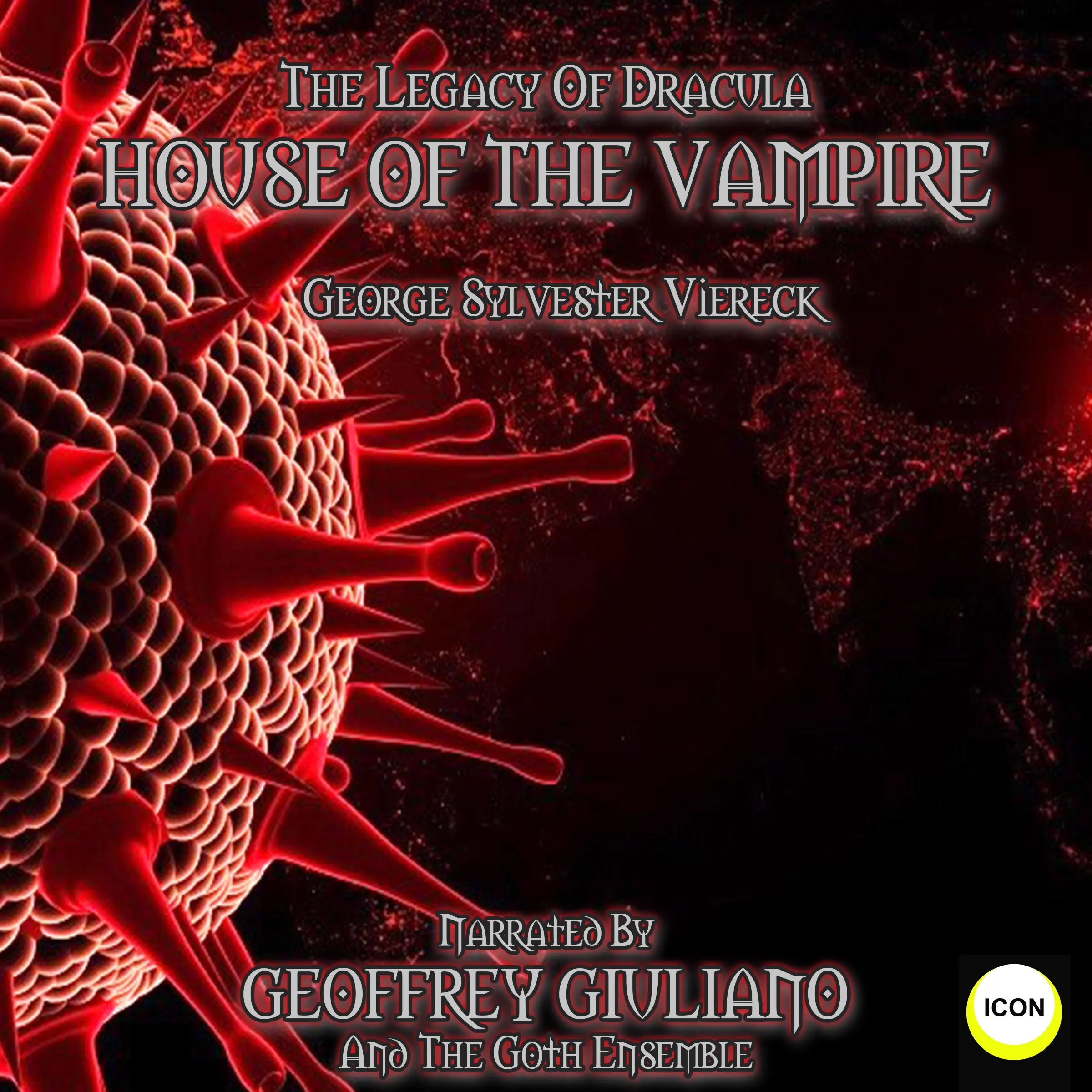 The Legacy Of Dracula - House Of The Vampire by George Sylvester Viereck