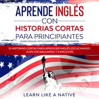 Aprende Inglés con Historias Cortas para Principiantes [Learn English With Short Stories for Beginners] Audiobook by Learn Like A Native