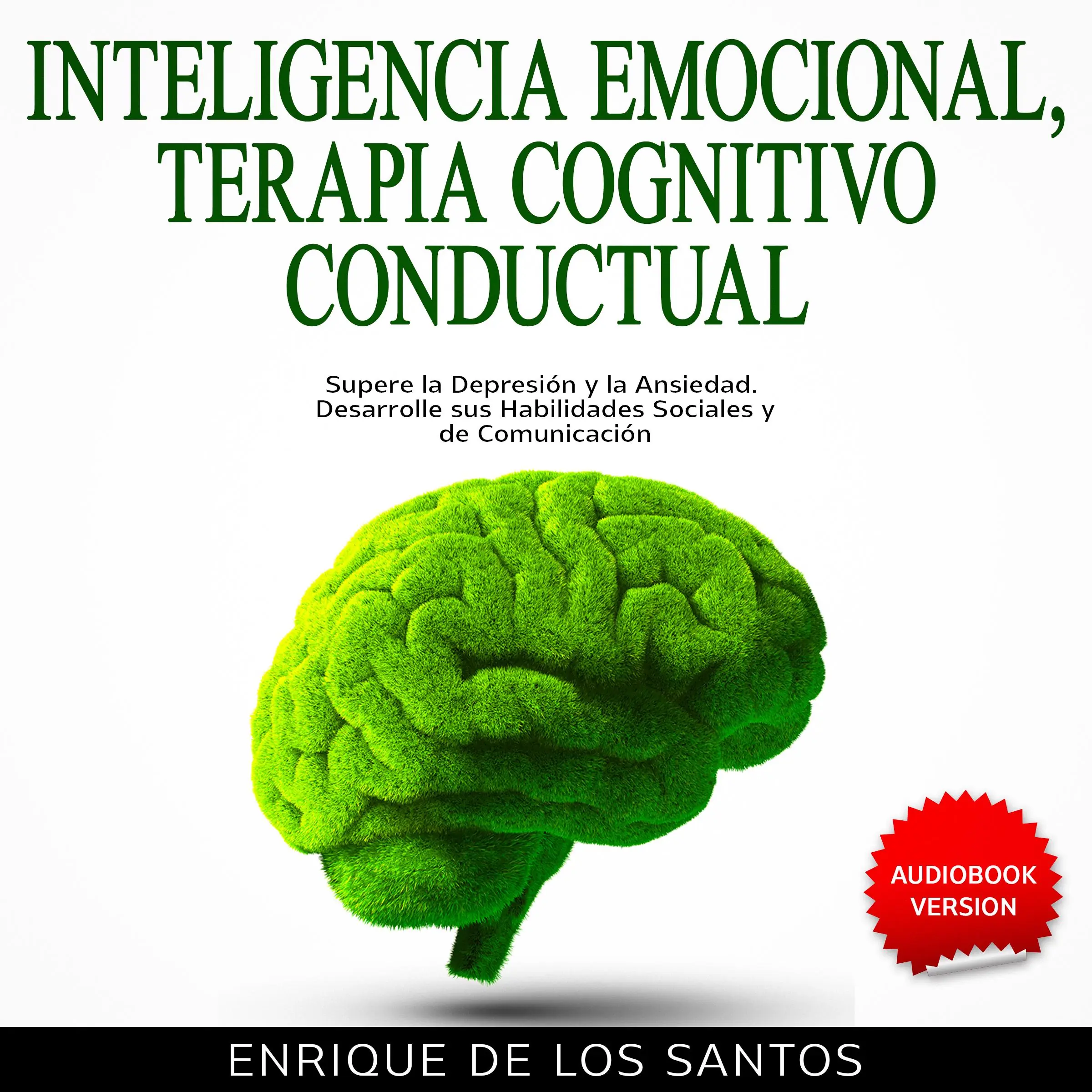 Inteligencia Emocional, Terapia Cognitivo Conductual [Emotional Intelligence, Cognitive Behavioral Therapy] by Enrique De Los Santos Audiobook