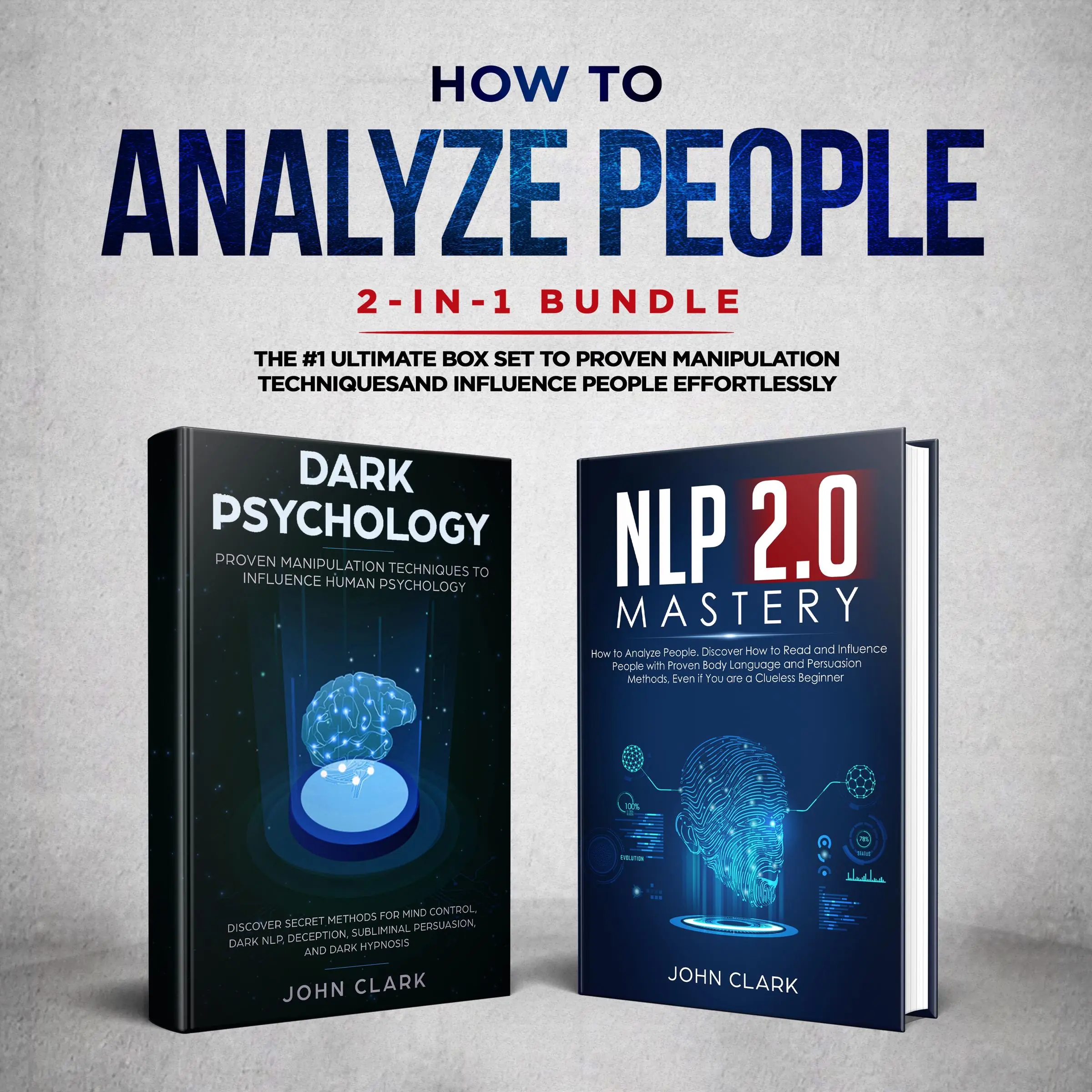 How to analyze people 2 in 1 bundle (NLP2.0 Mastery and Dark Psychology) The #1 ultimate box set to proven manipulation techniques influence people effortlessly Audiobook by John Clark