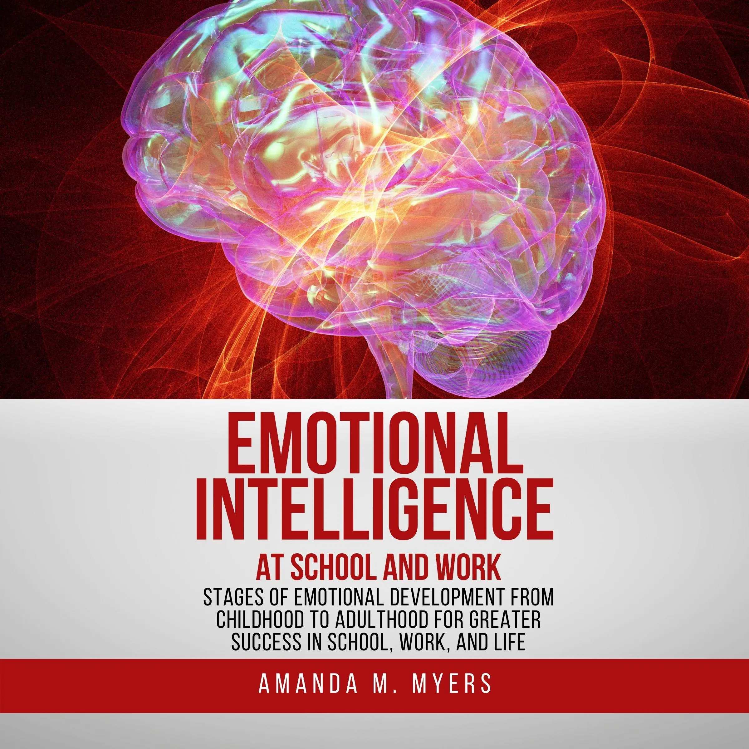 Emotional Intelligence at School and Work by Amanda M. Myers Audiobook