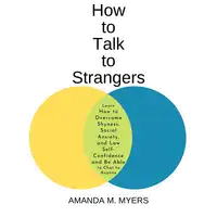 How to Talk to Strangers Audiobook by Amanda M. Myers