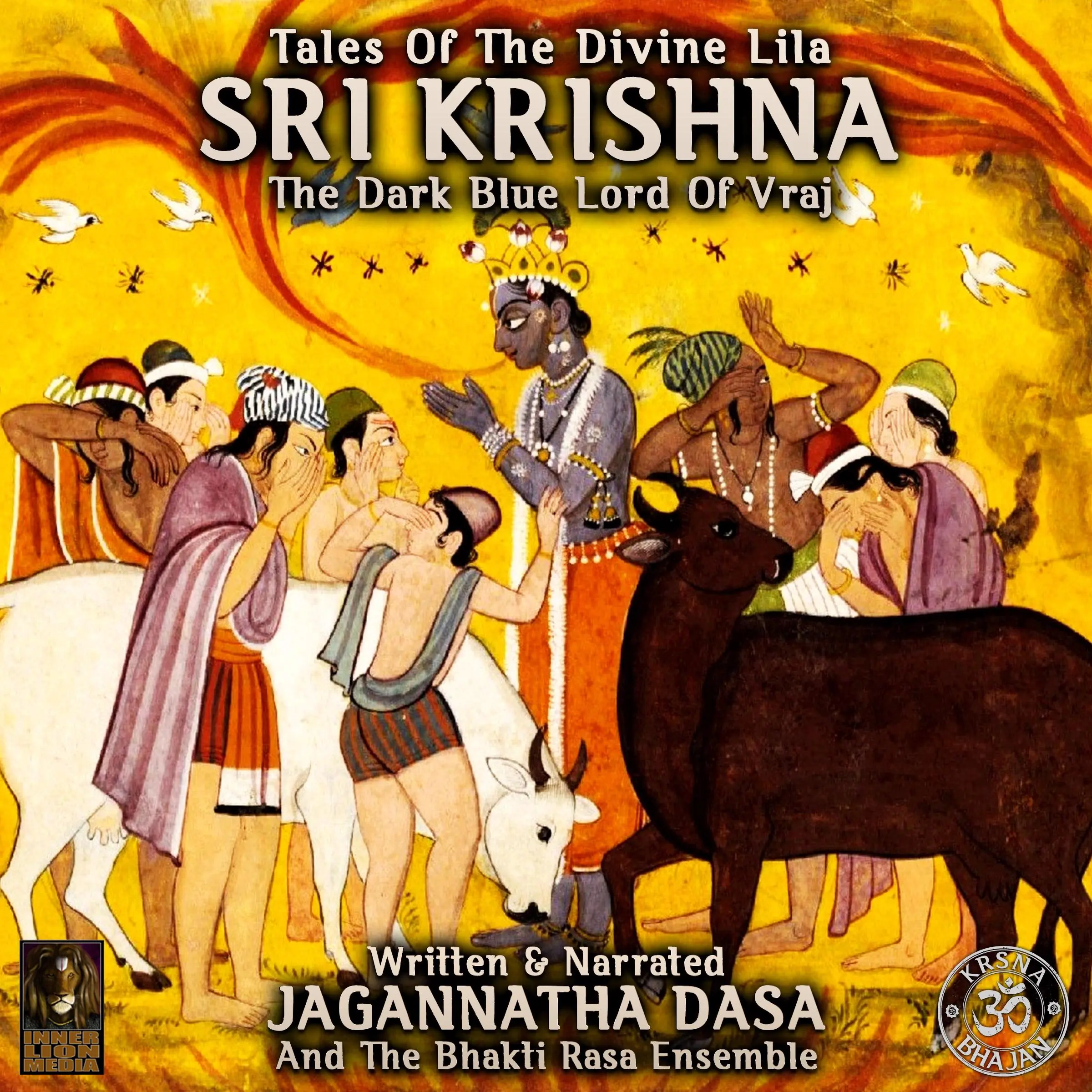 Tales Of The Divine Lila Sri Krishna - The Dark Blue Lord Of Vraj Audiobook by Jagannatha Dasa