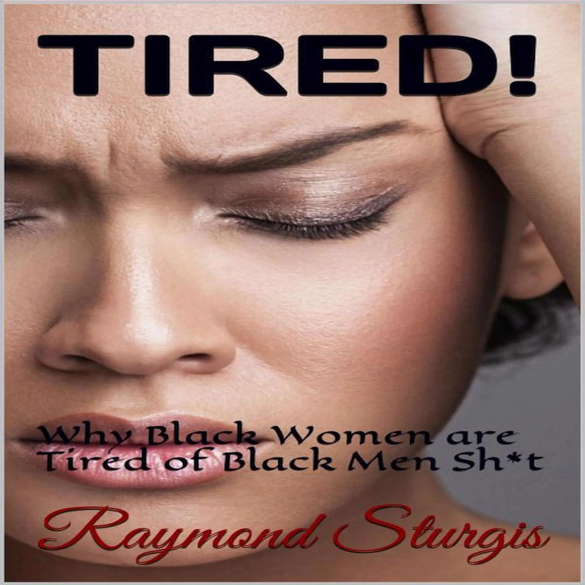 TIRED! by Raymond Sturgis