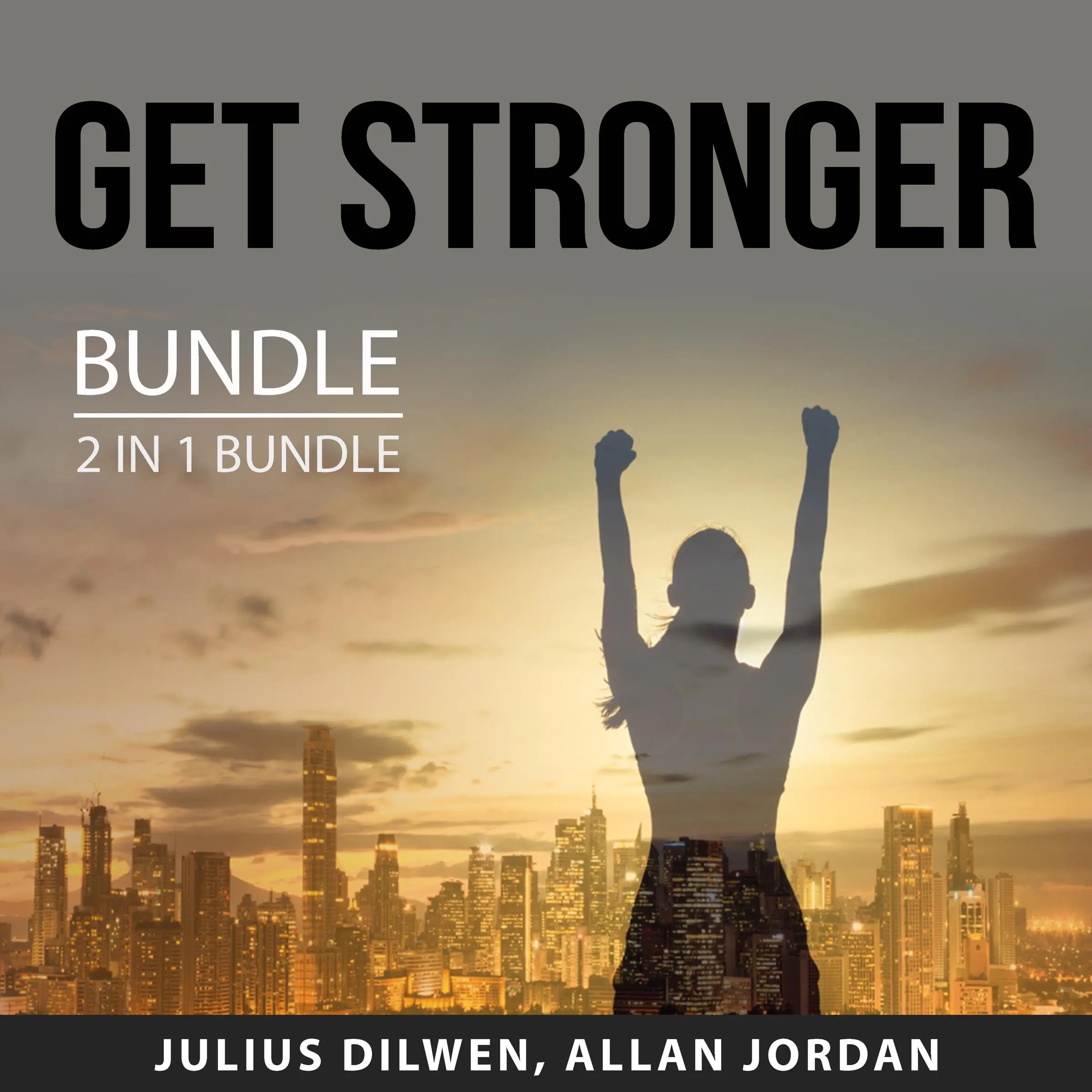 Get Stronger Bundle, 2 in 1 Bundle: Weight Lifting and Growing Strong by and Allan Jordan Audiobook