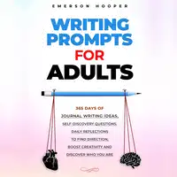 Writing Prompts for Adults Audiobook by Emerson Hooper