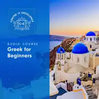 Greek for Beginners Audiobook by Centre of Excellence