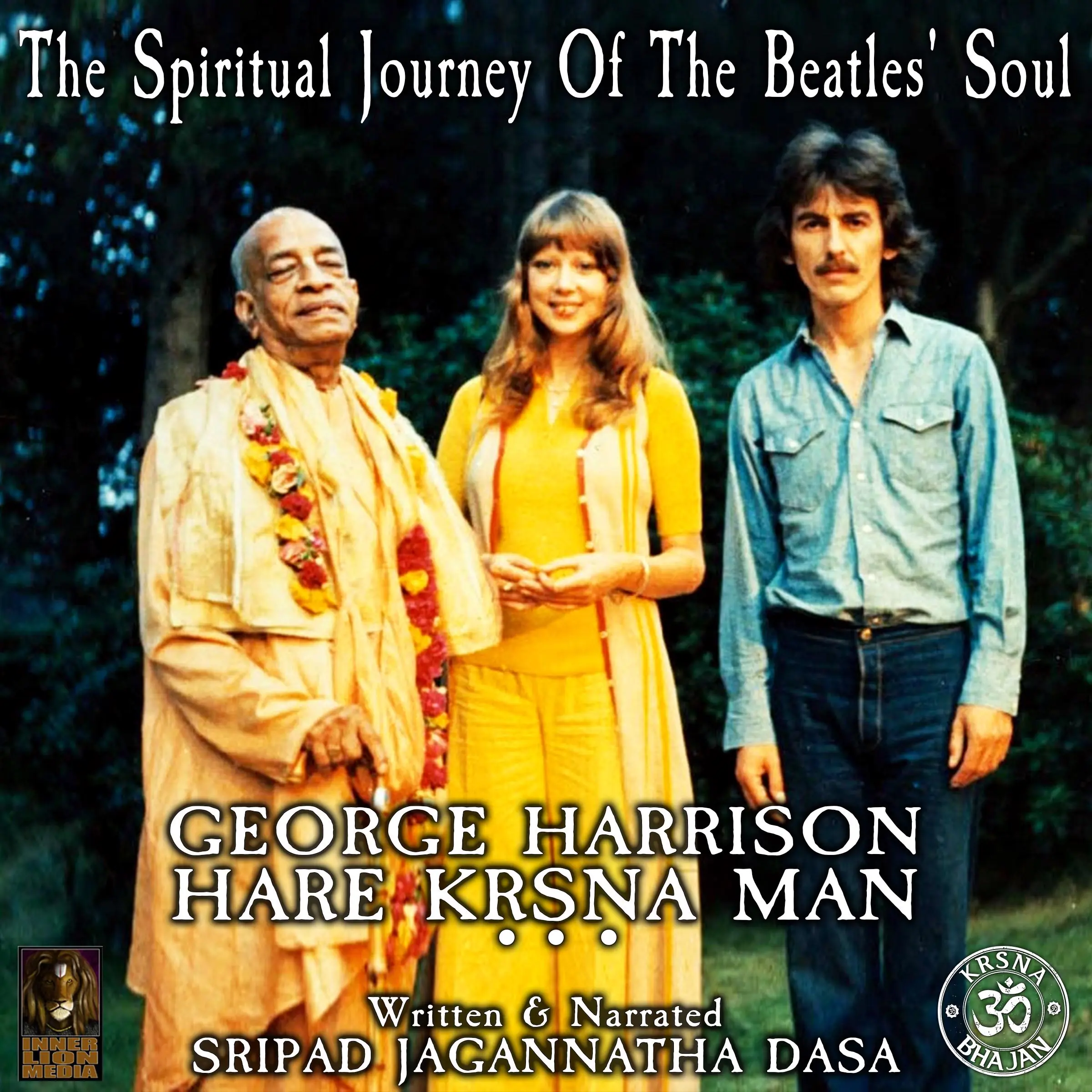 The Spiritual Journey Of The Beatles' Soul George Harrison Hare Krsna Man by Sripad Jagannatha Dasa Audiobook