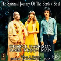 The Spiritual Journey Of The Beatles' Soul George Harrison Hare Krsna Man Audiobook by Sripad Jagannatha Dasa