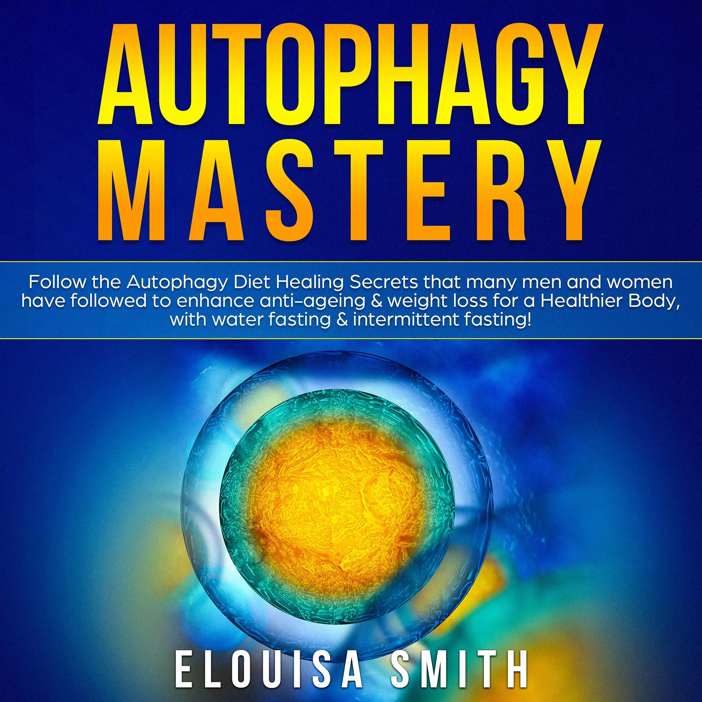 Autophagy Mastery Audiobook by Elouisa Smith