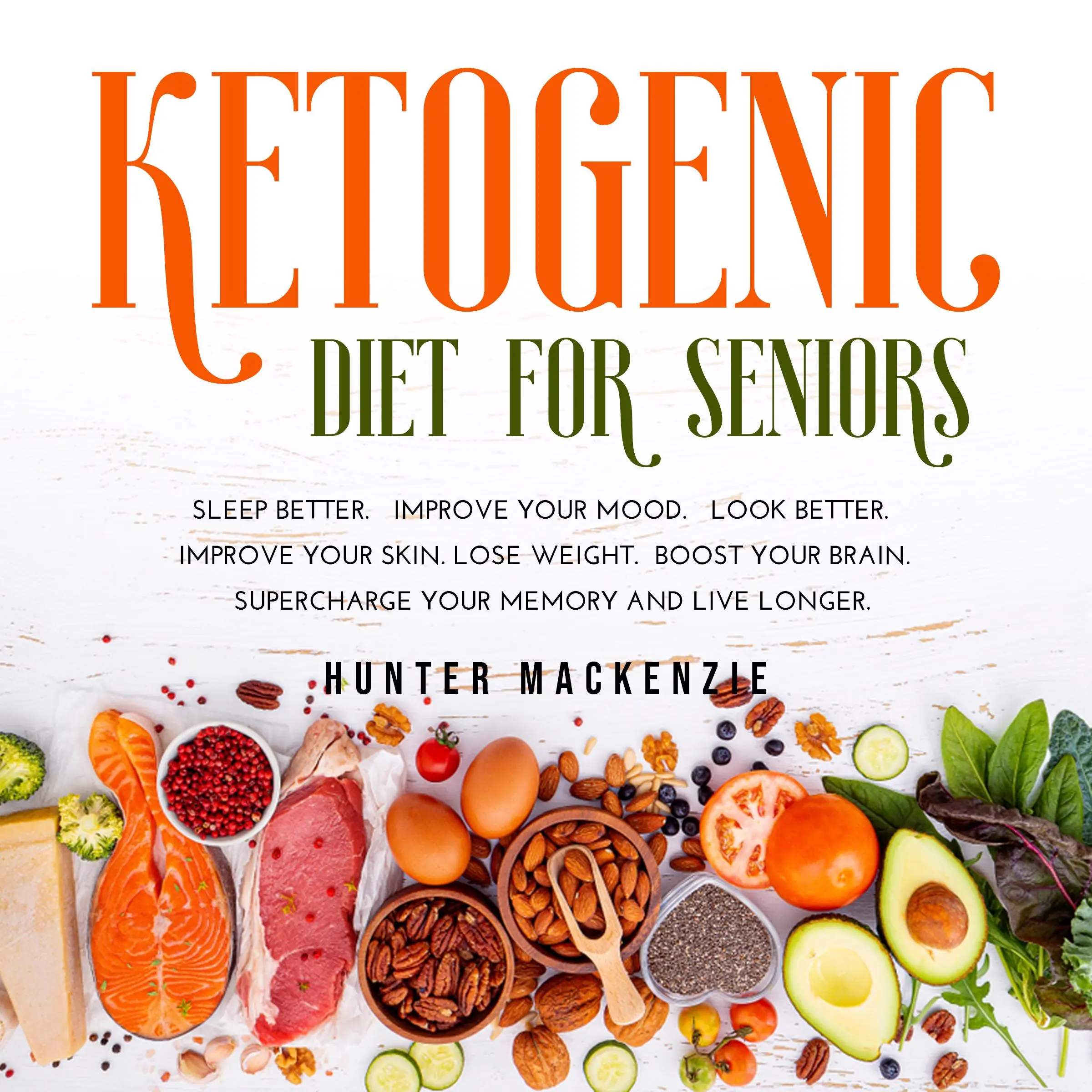 Ketogenic Diet for Seniors Audiobook by Hunter Mackenzie
