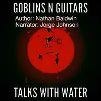 Talks With Water Audiobook by Nathan Baldwin