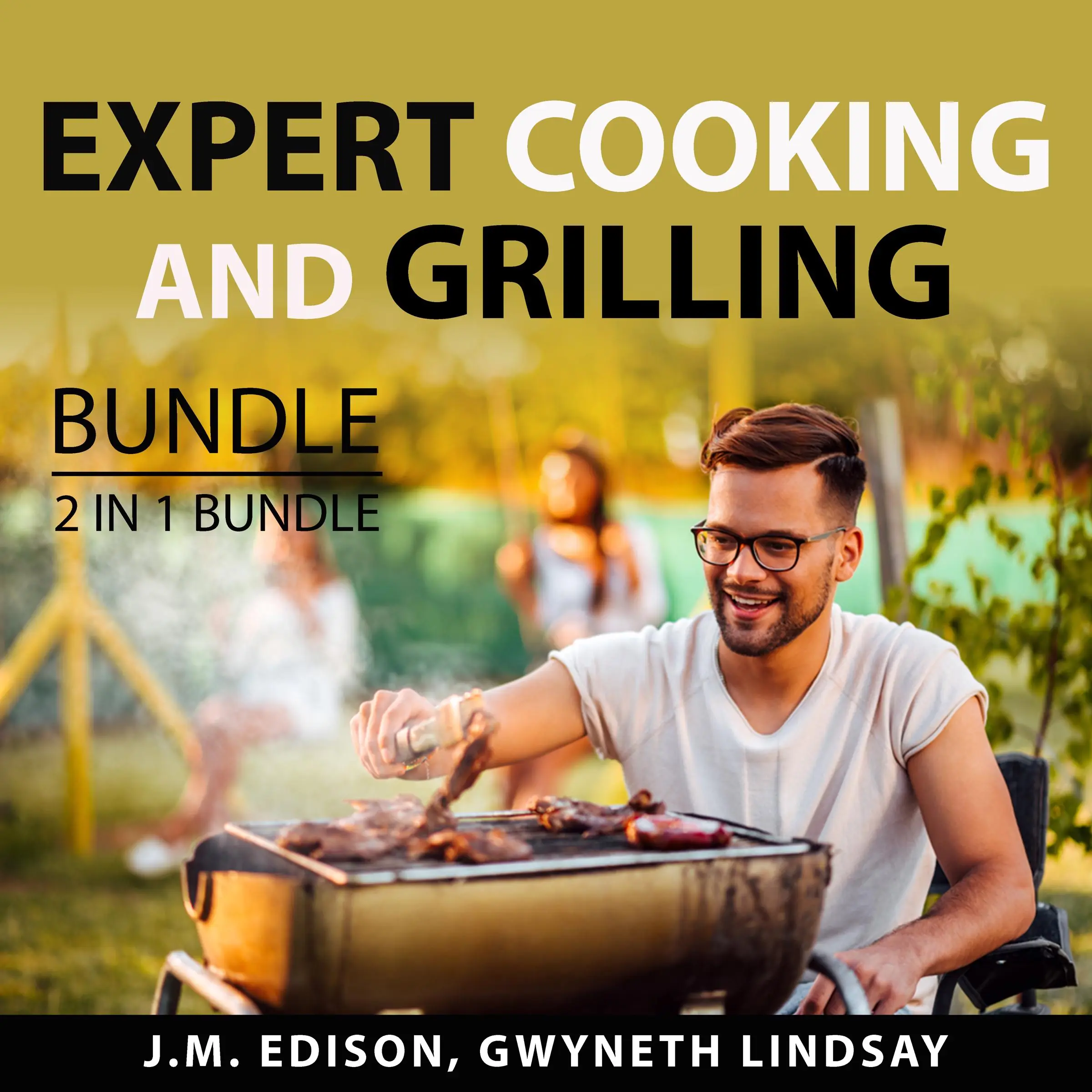 Expert Cooking and Grilling Bundle, 2 in 1 Bundle: Grill and Barbeque and On Food and Cooking by and Gwyneth Lindsay Audiobook