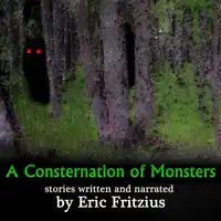 A Consternation of Monsters Audiobook by Eric Fritzius