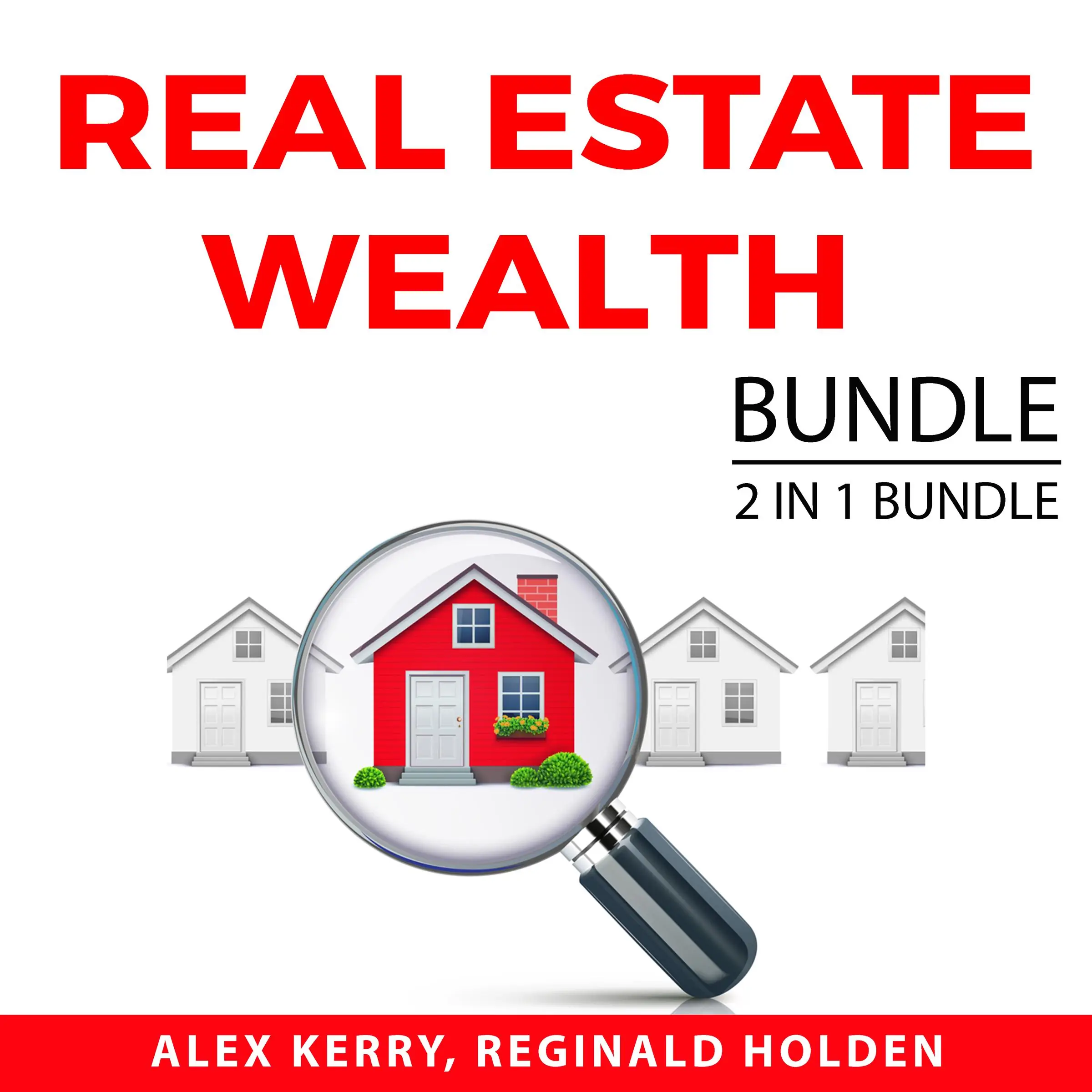 Real Estate Wealth Bundle, 2 IN 1 Bundle: Housing Wealth and Property Cashflow Audiobook by and Reginald Holden