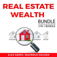 Real Estate Wealth Bundle, 2 IN 1 Bundle: Housing Wealth and Property Cashflow Audiobook by and Reginald Holden