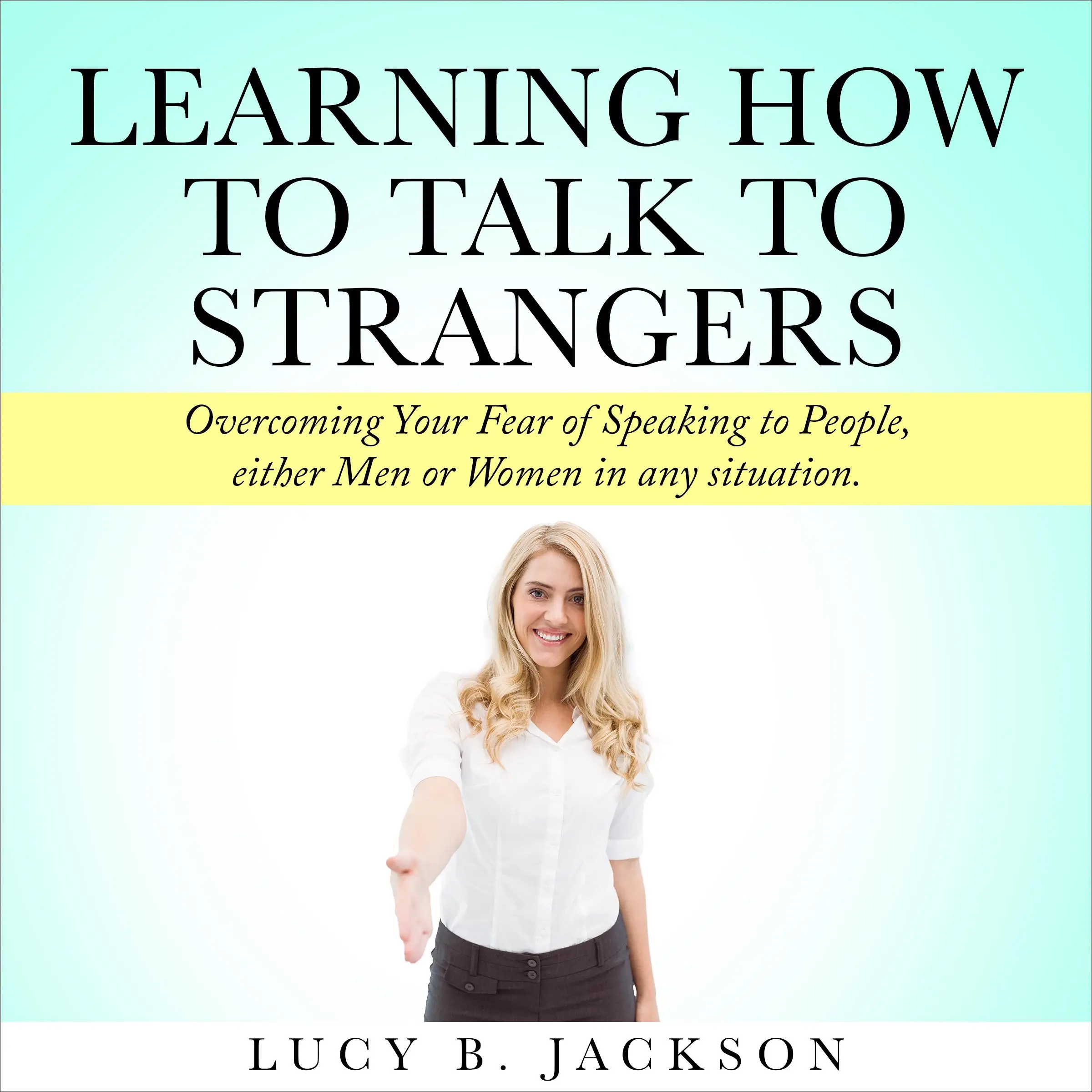 Learning How to Talk to Strangers by Lucy B. Jackson Audiobook