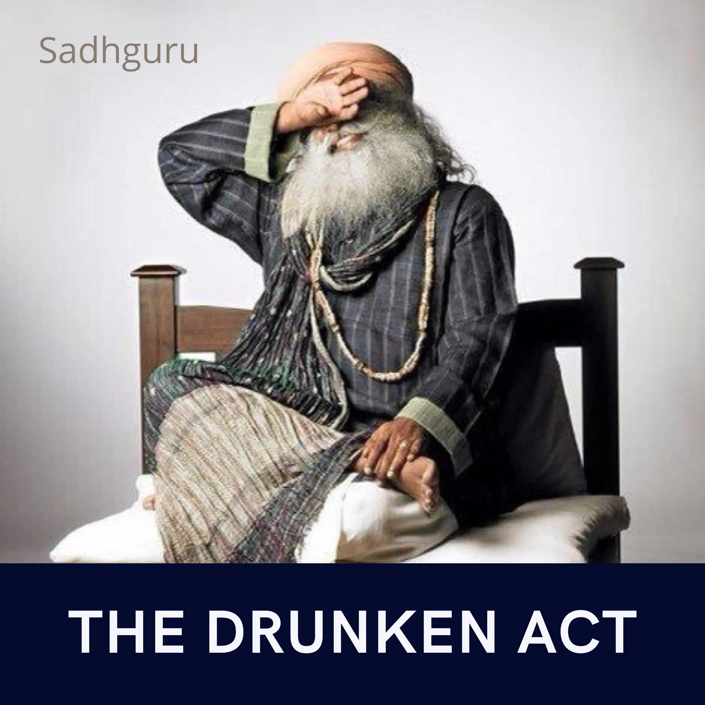 The Drunken Act Audiobook by Sadhguru