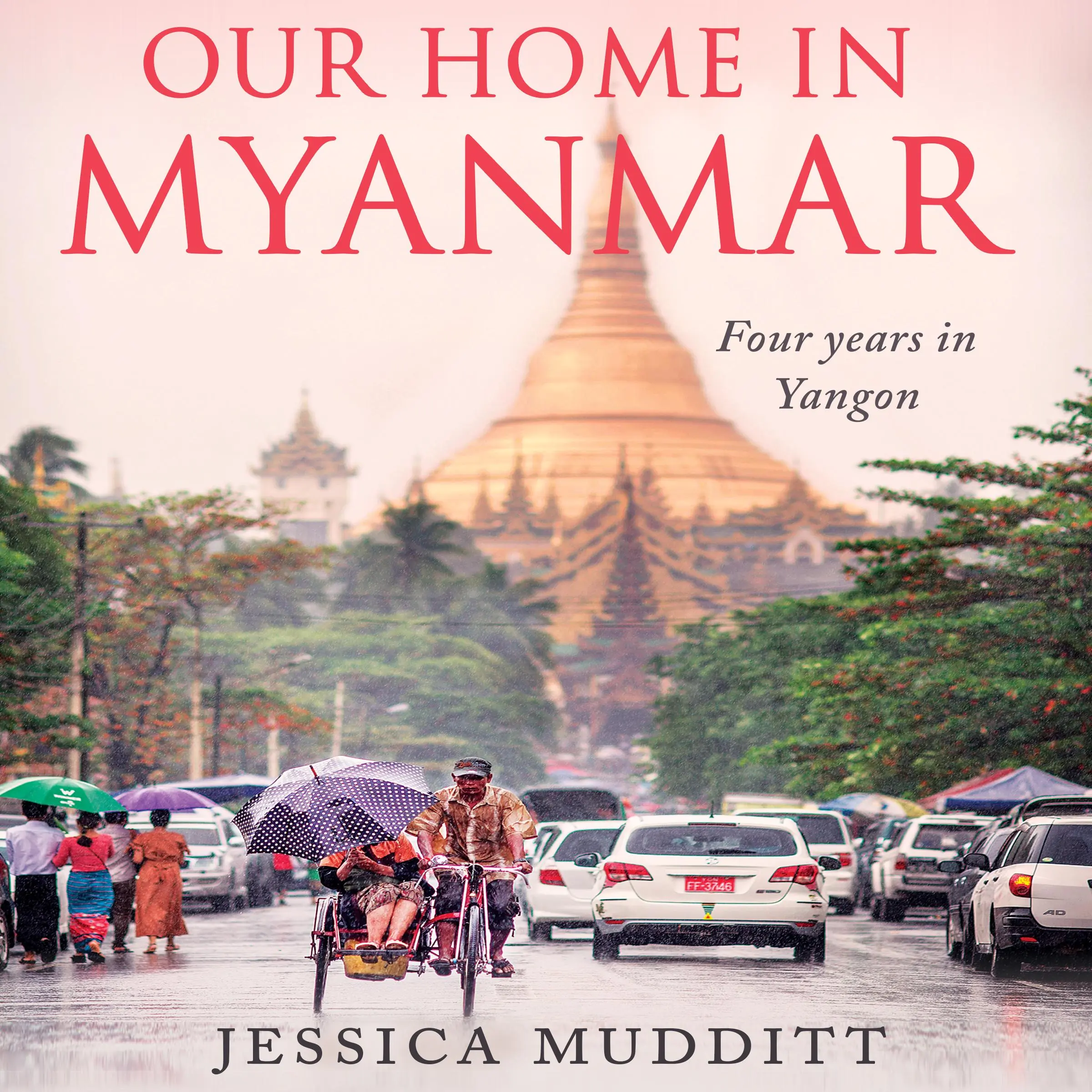 Our Home in Myanmar by Jessica Mudditt