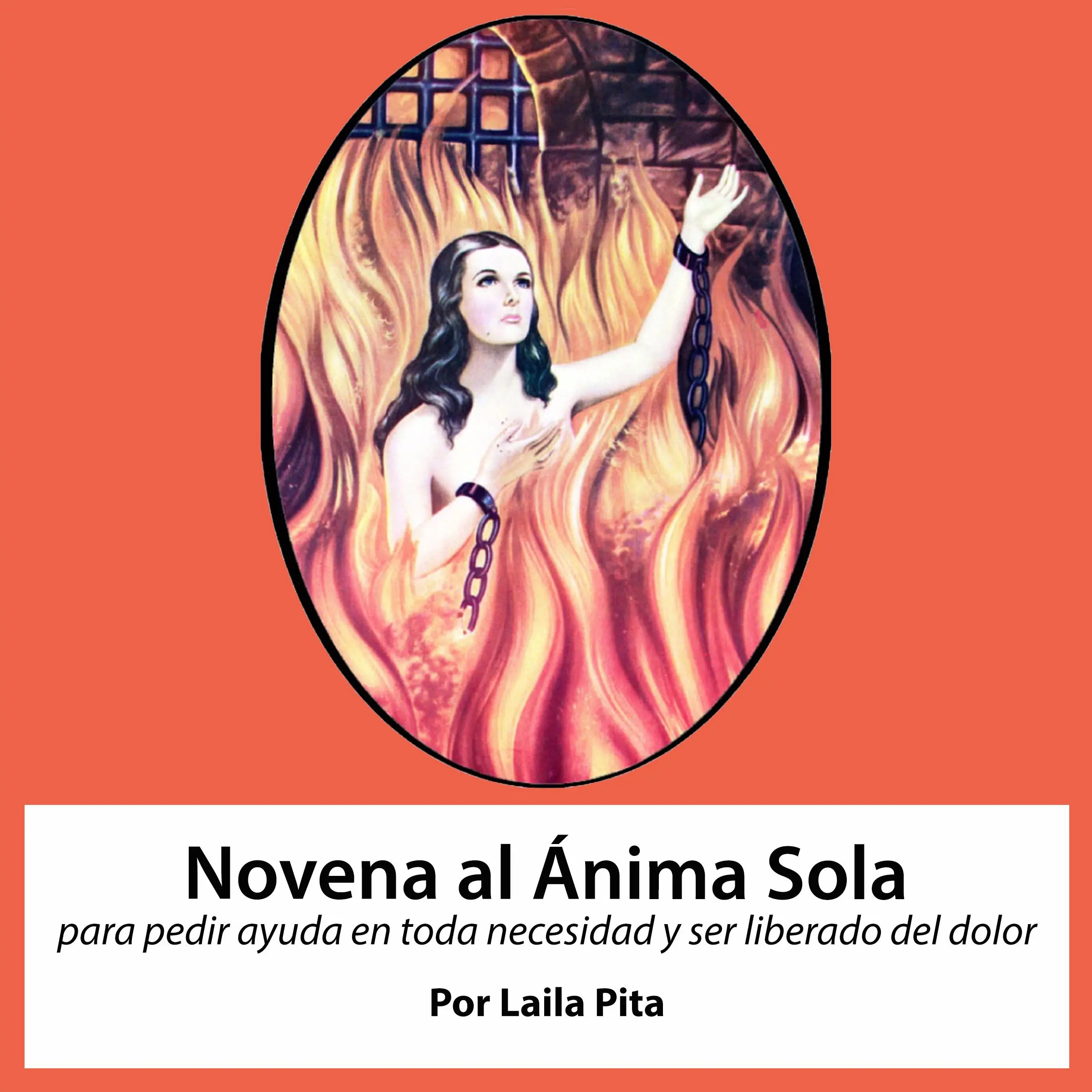 Novena al Anima Sola para pedir ayuda en toda necesidad y ser liberado del dolor by Laila Pita