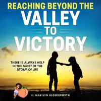 Reaching Beyond The Valley To Victory Audiobook by E Marilyn Bloodworth