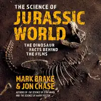 The Science of Jurassic World Audiobook by Jon Chase