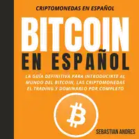 Bitcoin en Español Audiobook by Sebastian Andres