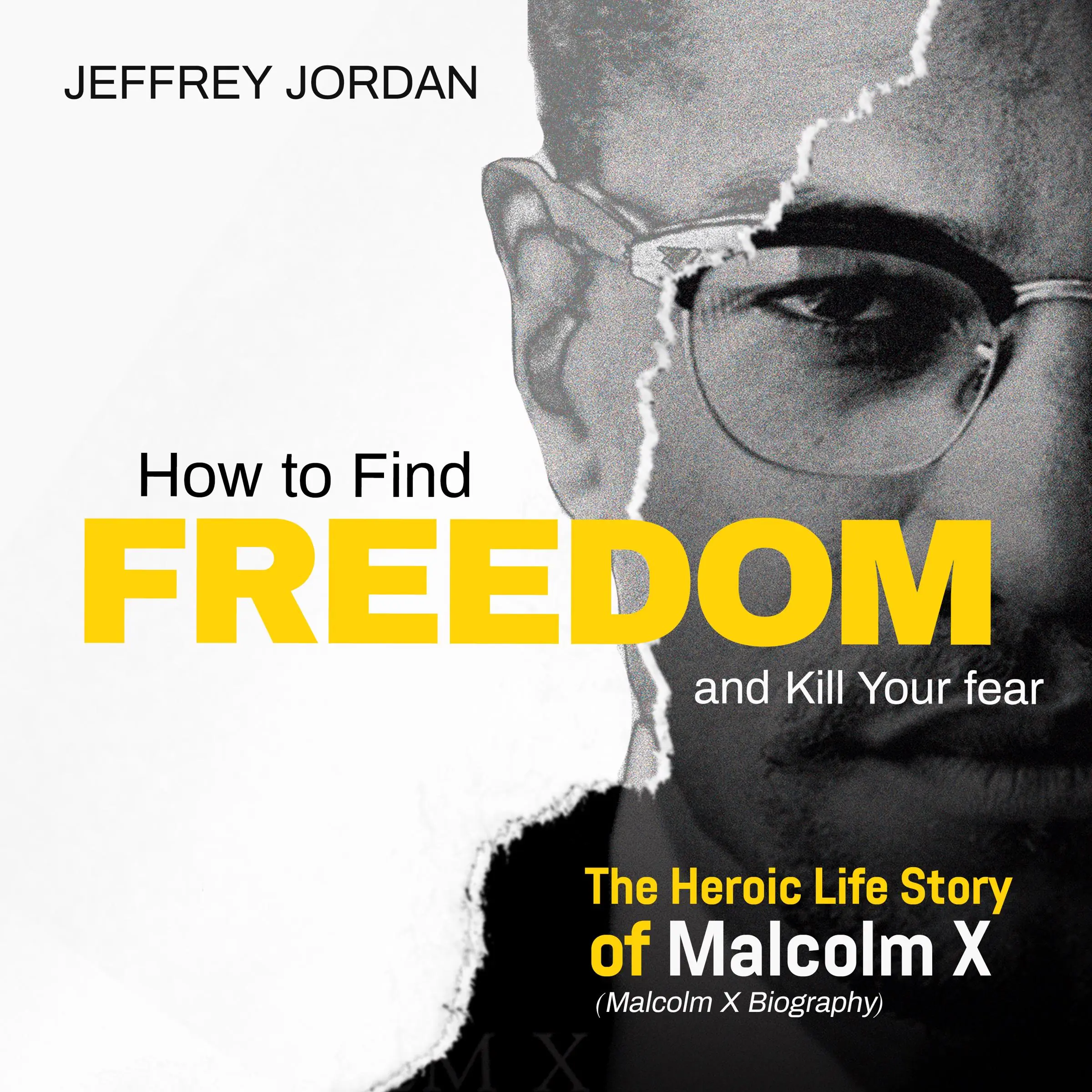 How to find freedom and kill your fear by Jeffrey Jordan