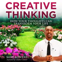 Creative Thinking Audiobook by Michael Bowens Jr