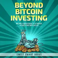 BEYOND BITCOIN INVESTING Audiobook by Sweet Smart Books