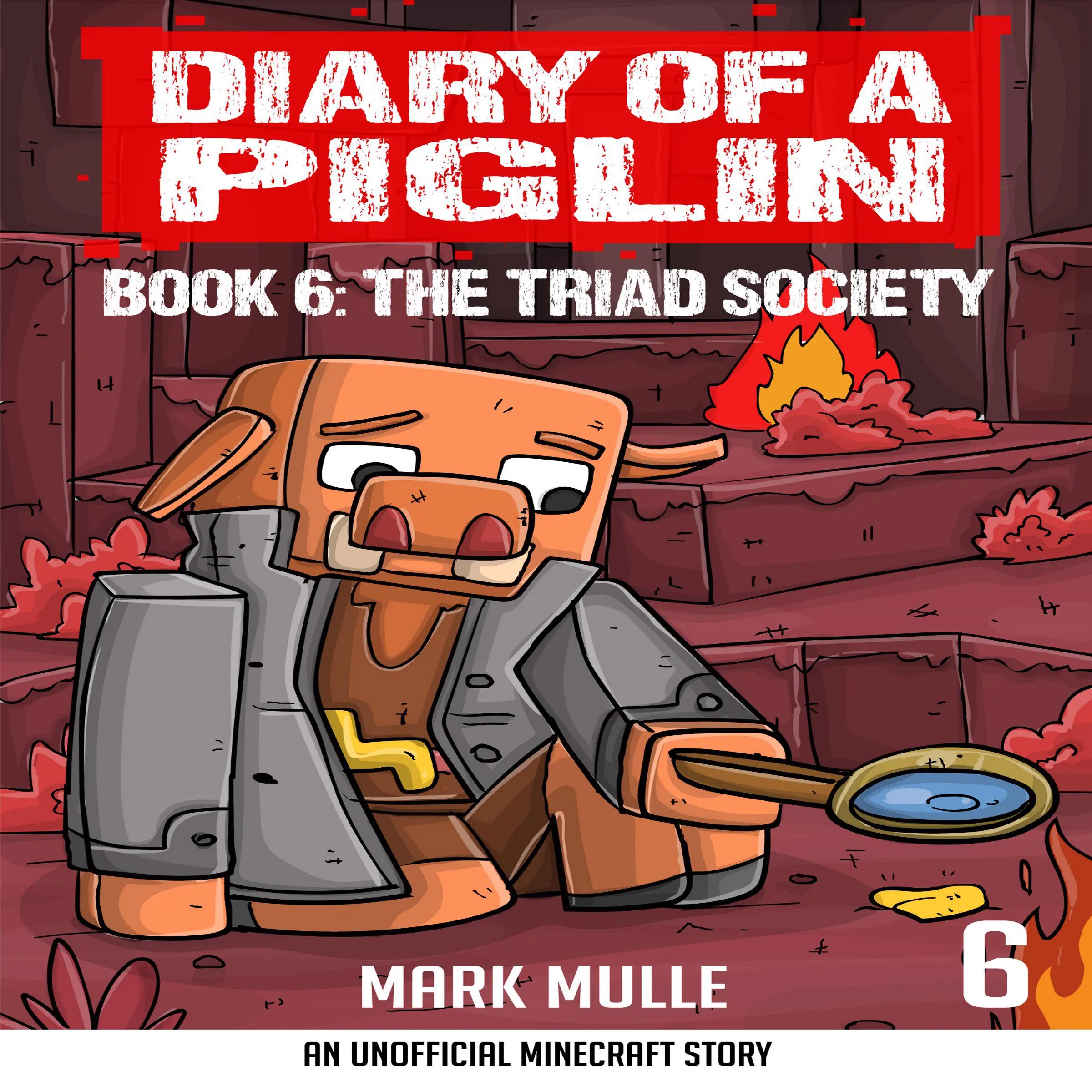 Diary of a Piglin Book 6 Audiobook by Mark Mulle