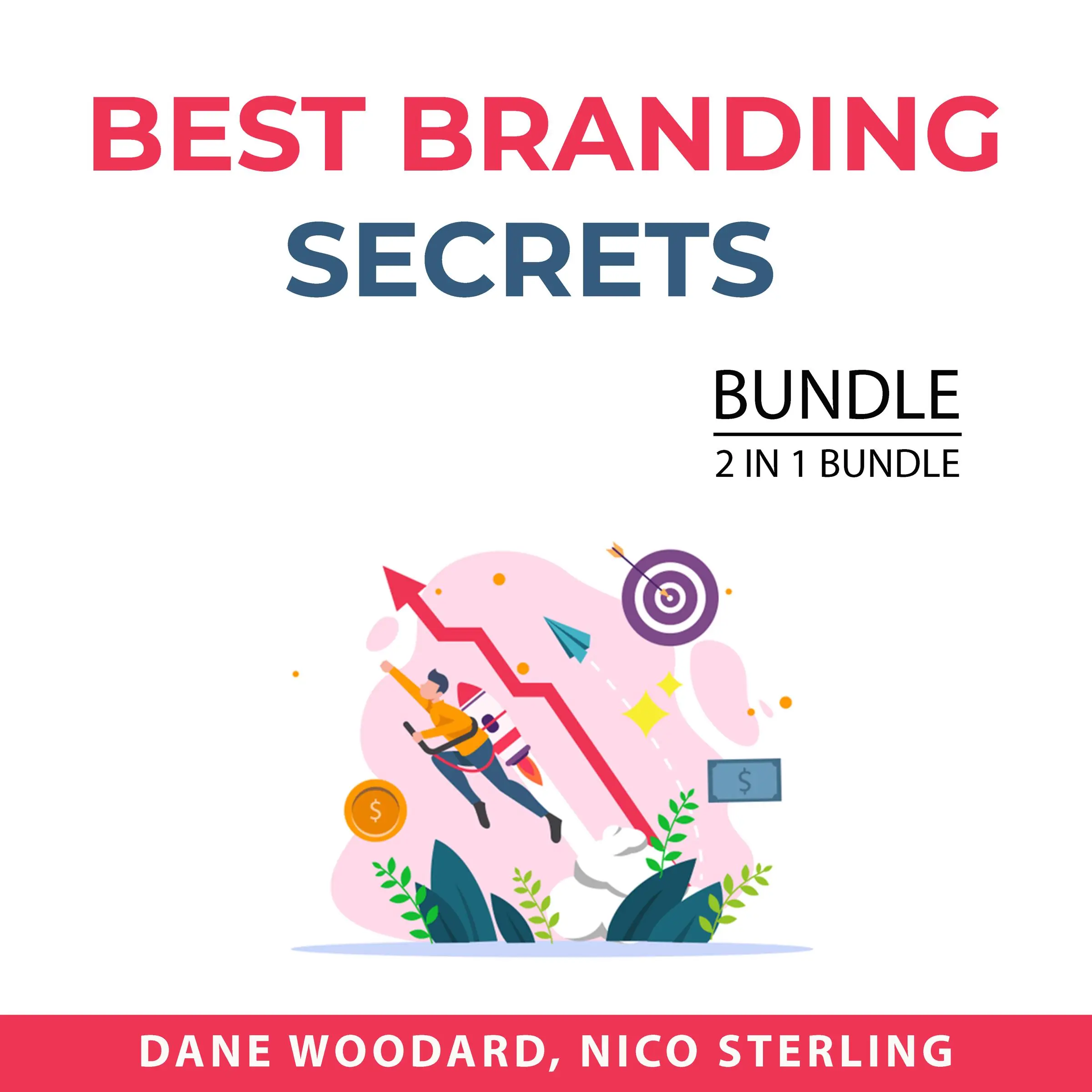 Best Branding Secrets Bundle, 2 IN 1 Bundle: Building a StoryBrand and Laws of Branding by and Nico Sterling Audiobook