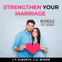 Strengthen Your Marriage Bundle, 2 in 1 Bundle: First Year of Marriage and Communication in Marriage Audiobook by and C.A. Myron