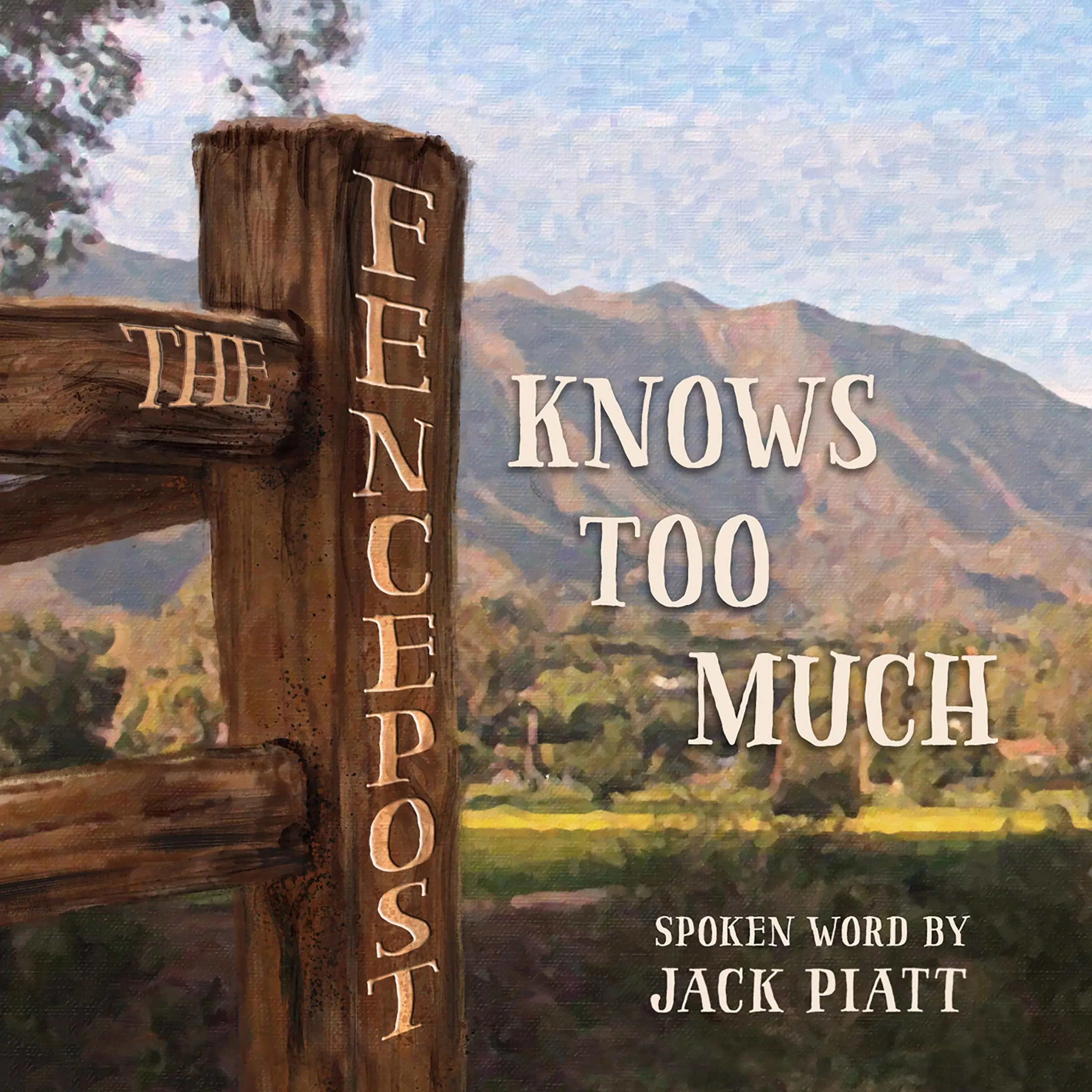 The Fencepost Knows Too Much by Jack Piatt Audiobook