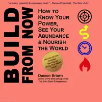 Build From Now (Deluxe Edition) Audiobook by Damon Brown