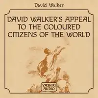 David Walker's Appeal to the Coloured Citizens of the World Audiobook by David Walker